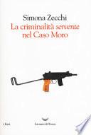 La criminalità «servente» nel caso Moro