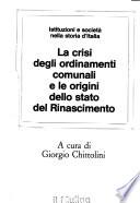 La Crisi degli ordinamenti comunali e le origini dello stato del Rinascimento