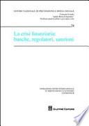 La crisi finanziaria: banche, regolatori, sanzioni. Atti del Convegno (Courmayeur, 25-26 settembre 2009)