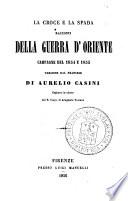 La croce e la spada racconti della Guerra d'Oriente versione dal francese di Aurelio Casini ..