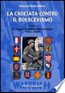 La Crociata contro il Bolscevismo: Le Legioni volontarie europee 1941- 1944