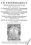 La cronologia ecclesiastica dall' imperio di C. Giulio Cesare sino all' imperator Cesare Massimiliano II. d'Austria (etc.) Tradotta dalla lingua latina nell Italiana, sapplita dall'anno 1566-92 dal Bartholomeo Dionigi