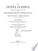 La cucina classica studii pratici, ragionati e dimostrativi della scuola francese applicata in servizio alla russa per Urbano Dubois ed Emilio Bernard