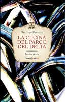 La cucina del parco del Delta. Storia e ricette