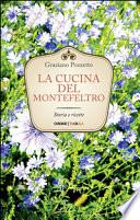La cucina di Montefeltro. Storia e ricette