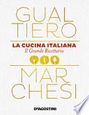 La cucina italiana. Il grande ricettario