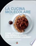 La cucina molecolare. Come ottenere una sfera di caffè con un cuore liquido?