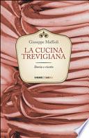 La cucina trevigiana. Storia e ricette