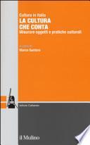 La cultura che conta. Misurare oggetti e pratiche culturali
