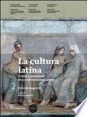 La cultura latina. Con autori latini. Con espansione online. Per le Scuole superiori