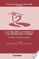 La cura della famiglia e il mondo del lavoro. Un Piano di politiche familiari