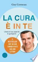 La cura è in te. Libera le tue capacità di guarigione