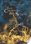 La custode dei sogni. Le essenze