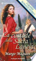 La custode della sacra lancia