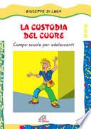 La custodia del cuore. Campo scuola per adolescenti
