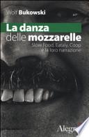 La danza delle mozzarelle. Slow food, Eataly, Coop e la loro narrazione