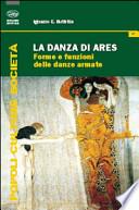 La danza di Ares. Forme e funzioni delle danze armate