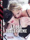 La dea delle creme