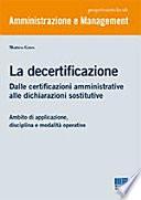 La decertificazione. Dalle certificazioni amministrative alle dichiarazioni sostitutive