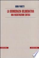 La democrazia deliberativa. Una ricostruzione critica