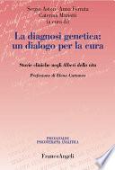 La diagnosi genetica: un dialogo per la cura. Storie cliniche negli Alberi della vita