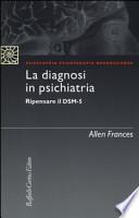 La diagnosi in psichiatria. Ripensare il DSM-5