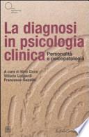 La diagnosi in psicologia clinica. Personalità e psicopatologia