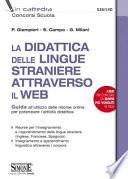 La didattica delle lingue straniere attraverso il web. Guida all'utilizzo delle risorse online per potenziare l'attività didattica