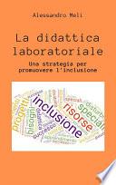 La didattica laboratoriale. Una strategia per promuover l'inclusione scolastica