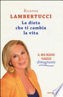 La dieta che ti cambia la vita. Il mio nuovo viaggio dimagrante