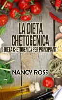 La Dieta Chetogenica - Dieta Chetogenica per Principianti