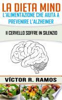 La dieta MIND, l'alimentazione che aiuta a prevenire l'Alzheimer. Il cervello soffre in silenzio
