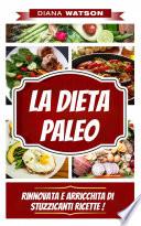La Dieta Paleo, Rinnovata E Arricchita Di Stuzzicanti Ricette !