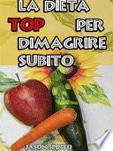 La Dieta TOP per Dimagrire Subito