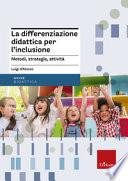 La differenziazione didattica per l'inclusione. Metodi, strategie, attività