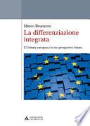 La differenziazione integrata. L'Unione europea e le sue prospettive future