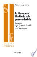 La dimensione identitaria nella persona disabile. Lo sguardo della Pedagogia Speciale sulle dinamiche della cura medica