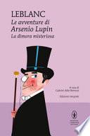 La dimora misteriosa. Le avventure di Arsenio Lupin. Ediz. integrale