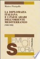 La diplomazia italiana e i paesi arabi dell'Oriente mediterraneo