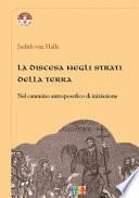 La discesa negli strati della terra nel cammino antroposofico di iniziazione