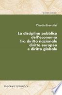La disciplina pubblica dell'economia tra diritto nazionale diritto europeo e diritto globale