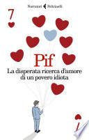 La disperata ricerca d’amore di un povero idiota