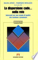 La dispersione cade... nella rete. Interventi per una scuola di qualità che sostiene e promuove