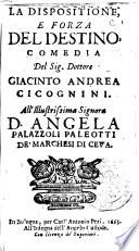 La dispositione e forza del destino, comedia del sig. dottore Giacinto Andrea Cicognini. ...