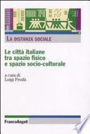 La distanza sociale: Le città italiane tra spazio fisico e spazio socio-culturale