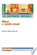 La distanza sociale. Milano e i ghetti virtuali