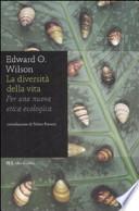 La diversità della vita. Per una nuova etica ecologica