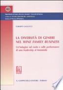 La diversità di genere nel wine family business. Un'indagine sul ruolo e sulle performance di una leadership al femminile