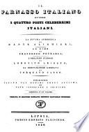 La divina Comedia di Dante Alighieri ; Le Rime di Francesco Petrarca ; L'Orlando Furioso di Lodovico Ariosto ; la Gerusalemme liberata ...