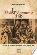 La Divina Commedia al filò. Contà in dialéto veronese e co parole mie